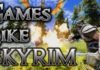 Games like Skyrim
