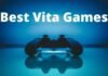 Best Vita Games You Will Love To Play Best Vita Games