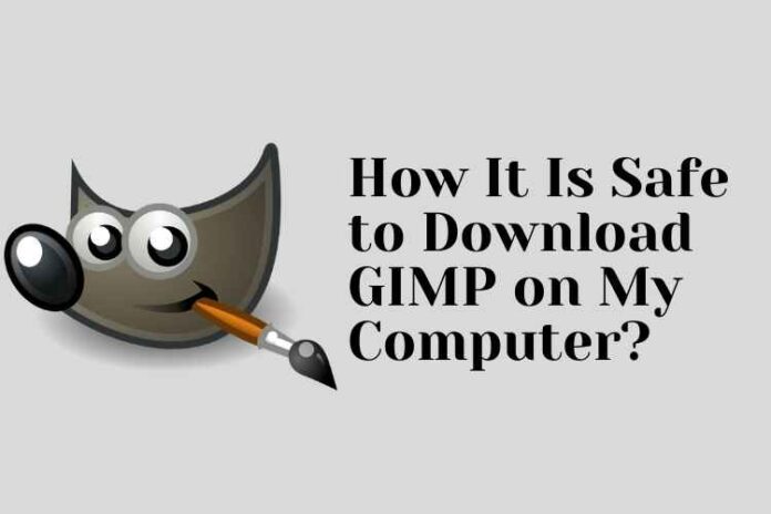 How It Is Safe to Download GIMP on My Computer