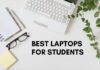 Best Laptops For Students : A Comprehensive Guide Best Laptops For Students