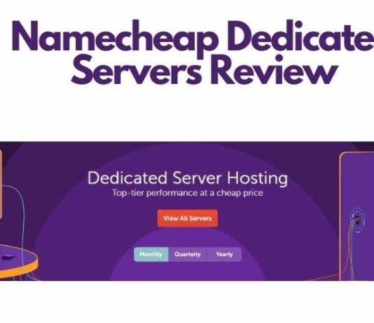 Namecheap Dedicated Servers Review: Know in detail about the Benefits and Plans of Namecheap Namecheap Dedicated Servers Review