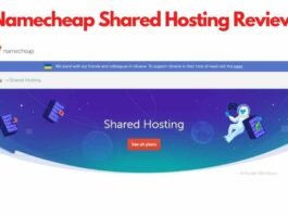 Namecheap Shared Hosting Review: When should you choose Shared Hosting? Namecheap Shared Hosting Review