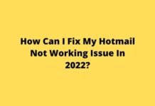 How Can I Fix My Hotmail Not Working Issue In 2022? How Can I Fix My Hotmail Not Working Issue In 2022?