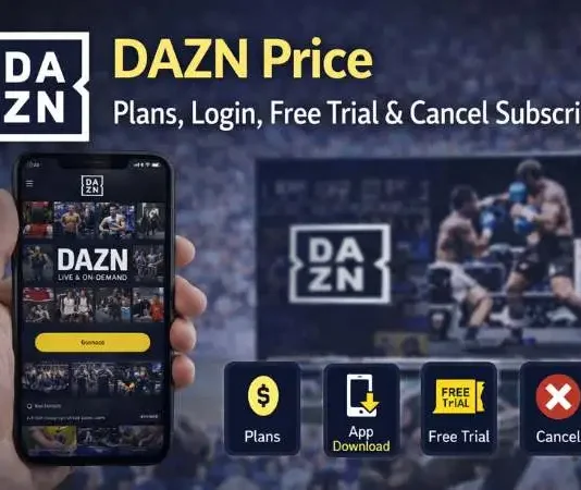 DAZN Price: Plans, Login, Free Trial, App Download, and How to Cancel Subscription DAZN Price